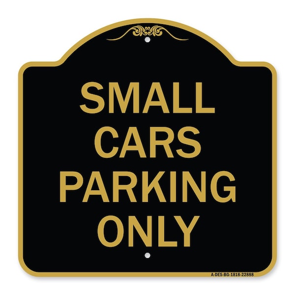 Designer Series Sign Small Cars Parking Only, Black & Gold Aluminum Sign, 18" x 18", BG-1818-22888